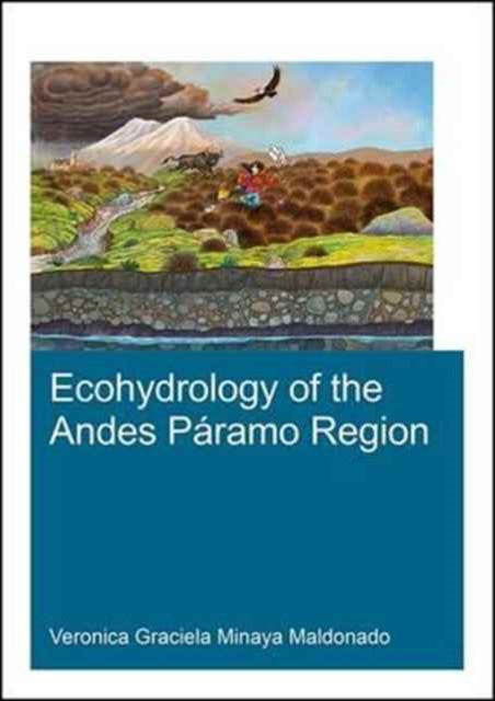 Book cover of: Ecohydrology of the Andes Paramo Region. By: Veronica G. Minaya Maldonado