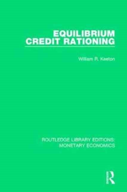 Book cover of: Equilibrium Credit Rationing. By: William R. Keeton