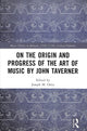 Book cover of: On the Origin and Progress of the Art of Music by John Taverner. By: Joseph M. Ortiz