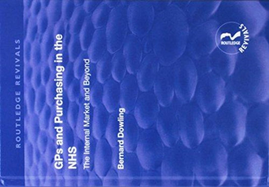 Book cover of: GPs and Purchasing in the NHS. By: Bernard Dowling