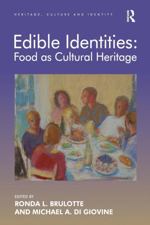 Edible Identities: Food as Cultural Heritage