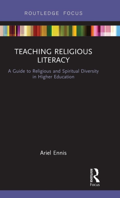 Book cover of: Teaching Religious Literacy. By: Ariel Ennis