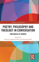 Book cover of: Poetry, Philosophy and Theology in Conversation. By: Francesca Bugliani Knox