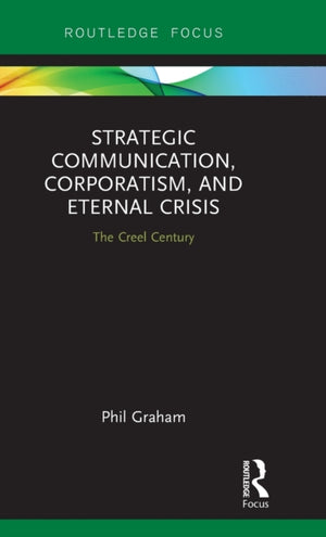 Strategic Communication, Corporatism, and Eternal Crisis