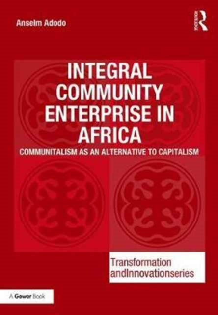 Book cover of: Integral Community Enterprise in Africa. By: Anselm Adodo