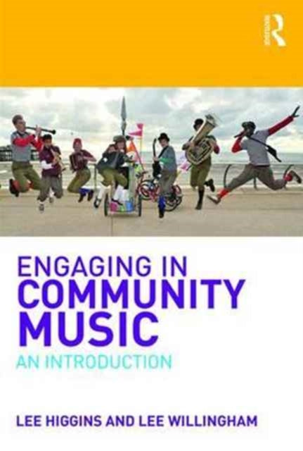 Book cover of: Engaging in Community Music. By: Lee Higgins