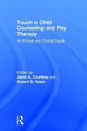 Book cover of: Touch in Child Counseling and Play Therapy. By: Janet A. Courtney