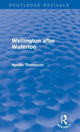 Book cover of: Wellington after Waterloo. By: Neville Thompson