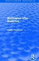Book cover of: Wellington after Waterloo. By: Neville Thompson