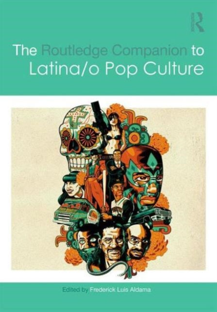 Book cover of: Routledge Companion to Latina/o Popular Culture. By: Frederick Luis Aldama