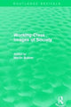 Book cover of: Working-Class Images of Society (Routledge Revivals). By: Martin Bulmer
