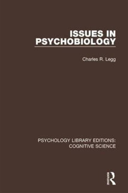 Book cover of: Issues in Psychobiology. By: Charles R. Legg