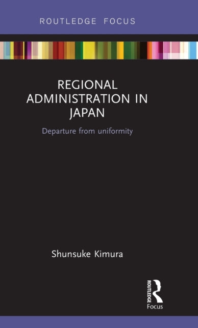 Book cover of: Regional Administration in Japan. By: Shunsuke Kimura