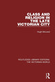 Book cover of: Class and Religion in the Late Victorian City. By: Hugh Mcleod