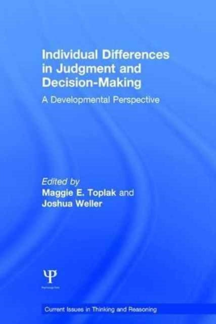 Book cover of: Individual Differences in Judgement and Decision-Making. By: Maggie E. Toplak