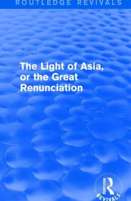 The Light of Asia, or the Great Renunciation (Mahabhinishkramana)