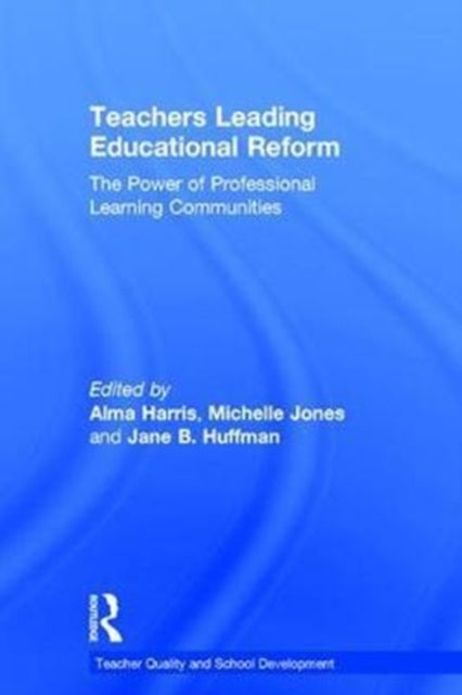 Book cover of: Teachers Leading Educational Reform. By: Alma Harris