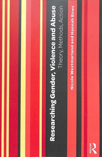 Book cover of: Researching Gender, Violence and Abuse. By: Nicole Westmarland