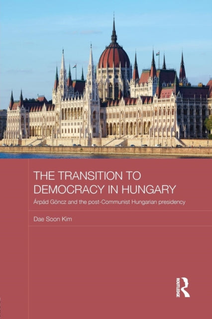 Book cover of: Transition to Democracy in Hungary. By: Dae Soon Kim