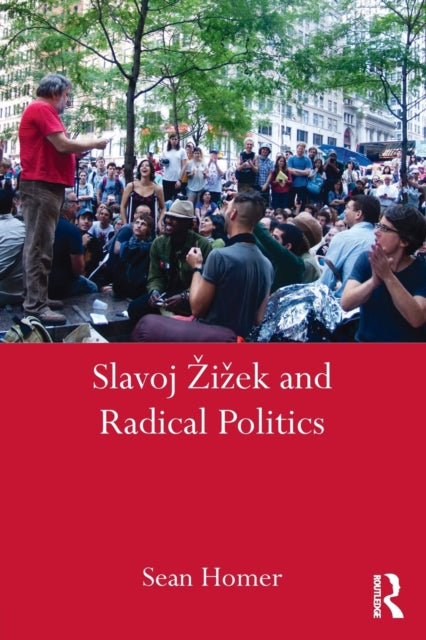 Book cover of: Slavoj Zizek and Radical Politics. By: Sean Homer