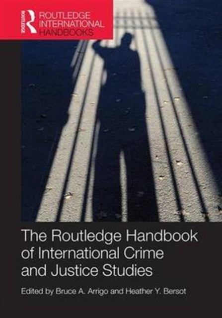 Book cover of: Routledge Handbook of International Crime and Justice Studies. By: Bruce Arrigo