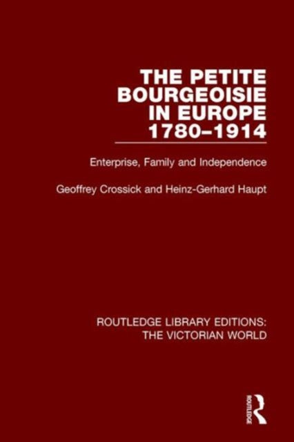 Book cover of: Petite Bourgeoisie in Europe 1780-1914. By: Geoffrey Crossick