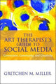 Book cover of: Art Therapist's Guide to Social Media. By: Gretchen M. Miller