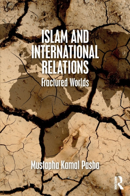 Book cover of: Islam and International Relations. By: Mustapha Kamal Pasha