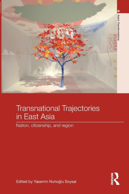 Book cover of: Transnational Trajectories in East Asia. By: Yasemin Nuholu Soysal