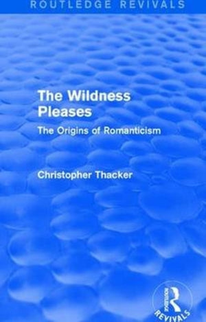 Wildness Pleases (Routledge Revivals)