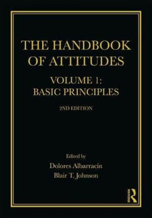 The Handbook of Attitudes, Volume 1: Basic Principles