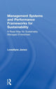Book cover of: Management Systems and Performance Frameworks for Sustainability. By: Lowellyne James