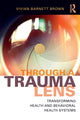 Book cover of: Through a Trauma Lens. By: Vivian Barnett Brown