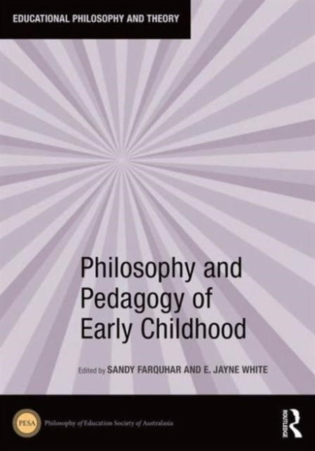 Book cover of: Philosophy and Pedagogy of Early Childhood. By: Sandy Farquhar