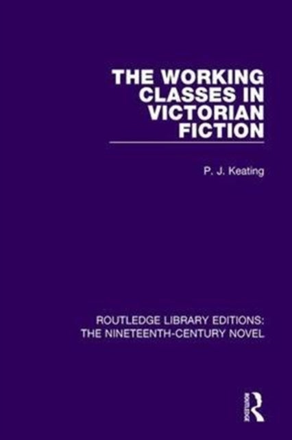 Book cover of: Working-Classes in Victorian Fiction. By: Peter Keating