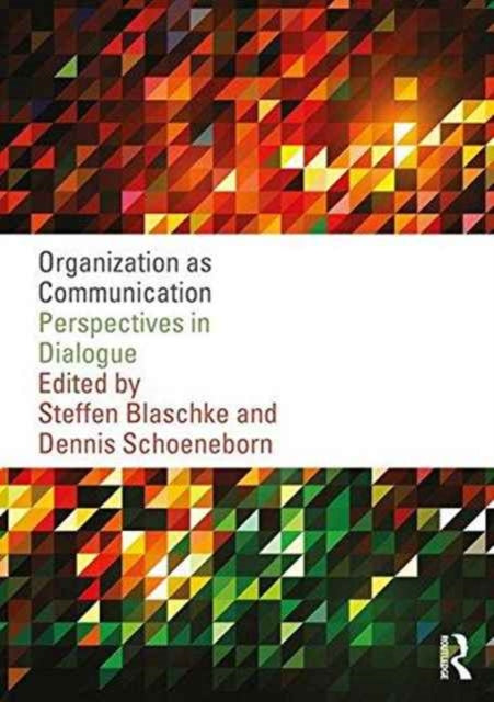 Book cover of: Organization as Communication. By: Steffen Blaschke