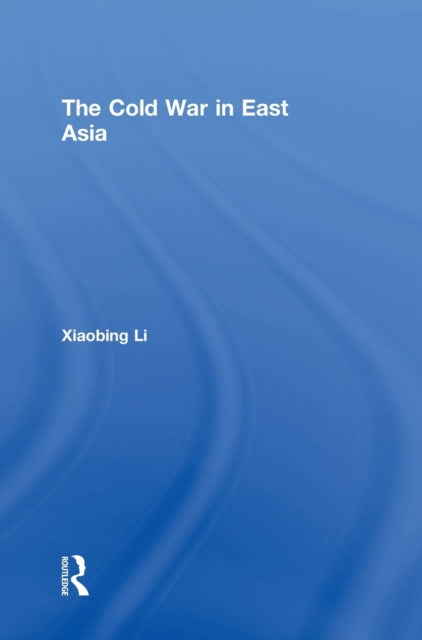 The Cold War in East Asia