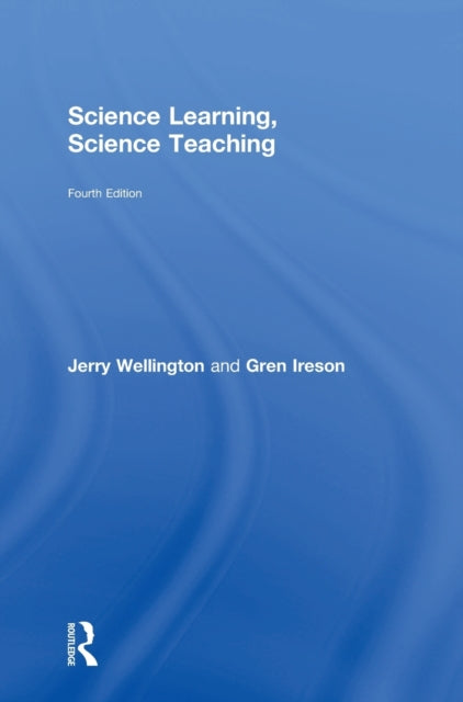 Book cover of: Science Learning, Science Teaching. By: Jerry Wellington