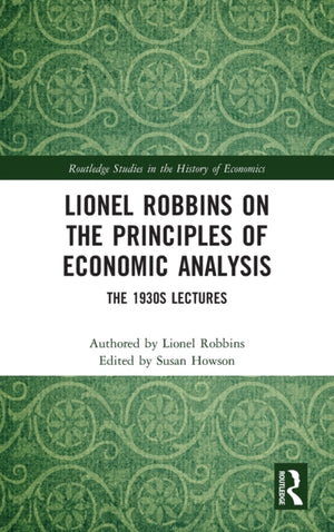 Lionel Robbins on the Principles of Economic Analysis