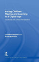 Book cover of: Young Children Playing and Learning in a Digital Age. By: Christine Stephen