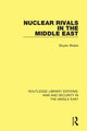 Book cover of: Nuclear Rivals in the Middle East. By: Shyam Bhatia