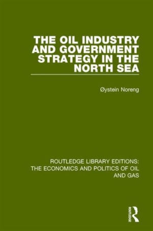 Oil Industry and Government Strategy in the North Sea