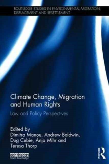 Book cover of: Climate Change, Migration and Human Rights. By: Dimitra Manou