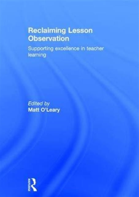 Book cover of: Reclaiming Lesson Observation. By: Matt O'Leary