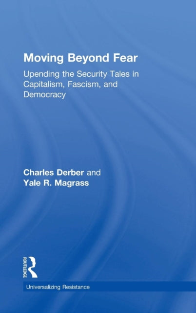 Book cover of: Moving Beyond Fear. By: Charles Derber