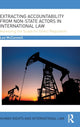 Book cover of: Extracting Accountability from Non-State Actors in International Law. By: Lee James McConnell