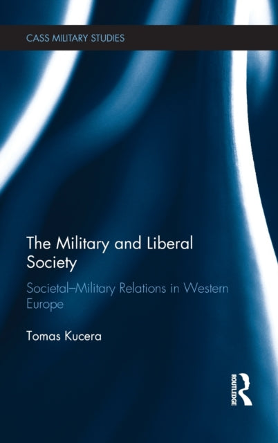 Book cover of: Military and Liberal Society. By: Tomás Kucera