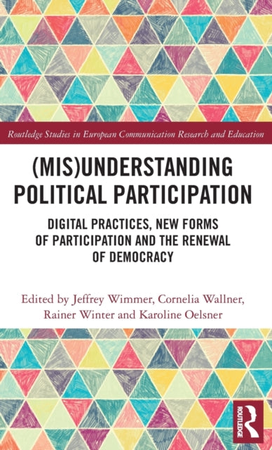 Book cover of: (Mis)Understanding Political Participation. By: Jeffrey Wimmer