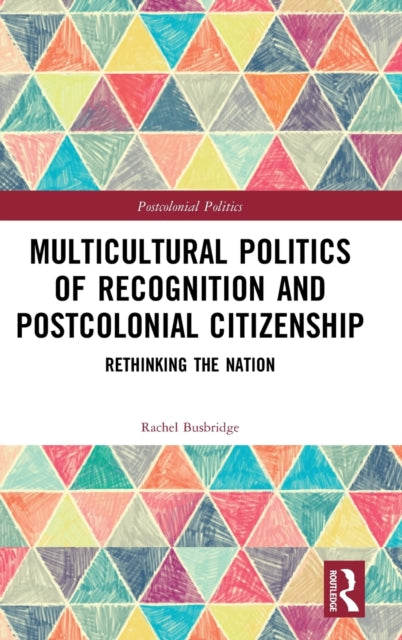 Multicultural Politics of Recognition and Postcolonial Citizenship