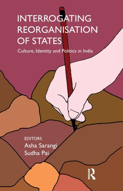 Book cover of: Interrogating Reorganisation of States. By: Asha Sarangi